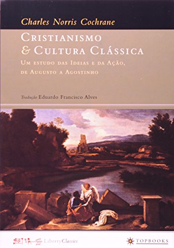 Cristianismo e cultura clássica: um estudo das ideias e da ação, de augusto e agostinho
