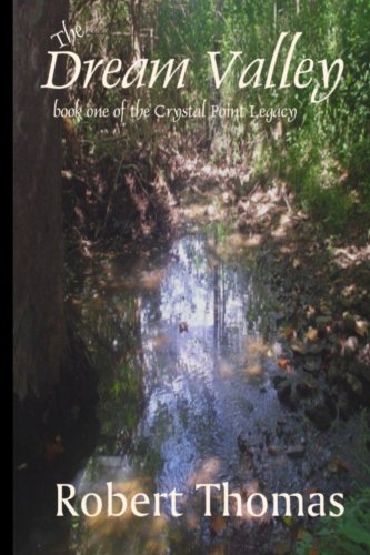 The Dream Valley: Book one of The Crystal Point Legacy
