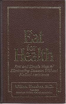 Hardcover Eat for Health: A Do-It-Yourself Nutrition Guide for Solving Common Medical Problems Book