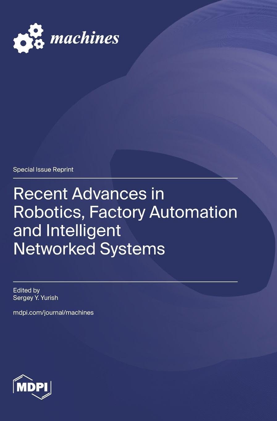 Recent Advances in Robotics, Factory Automation and Intelligent Networked Systems
