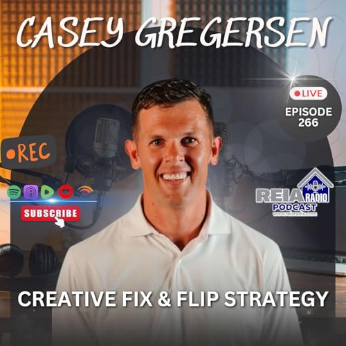 #266: Creative Fix & Flip Strategy – Live Omaha REIA Event with Casey Gregersen