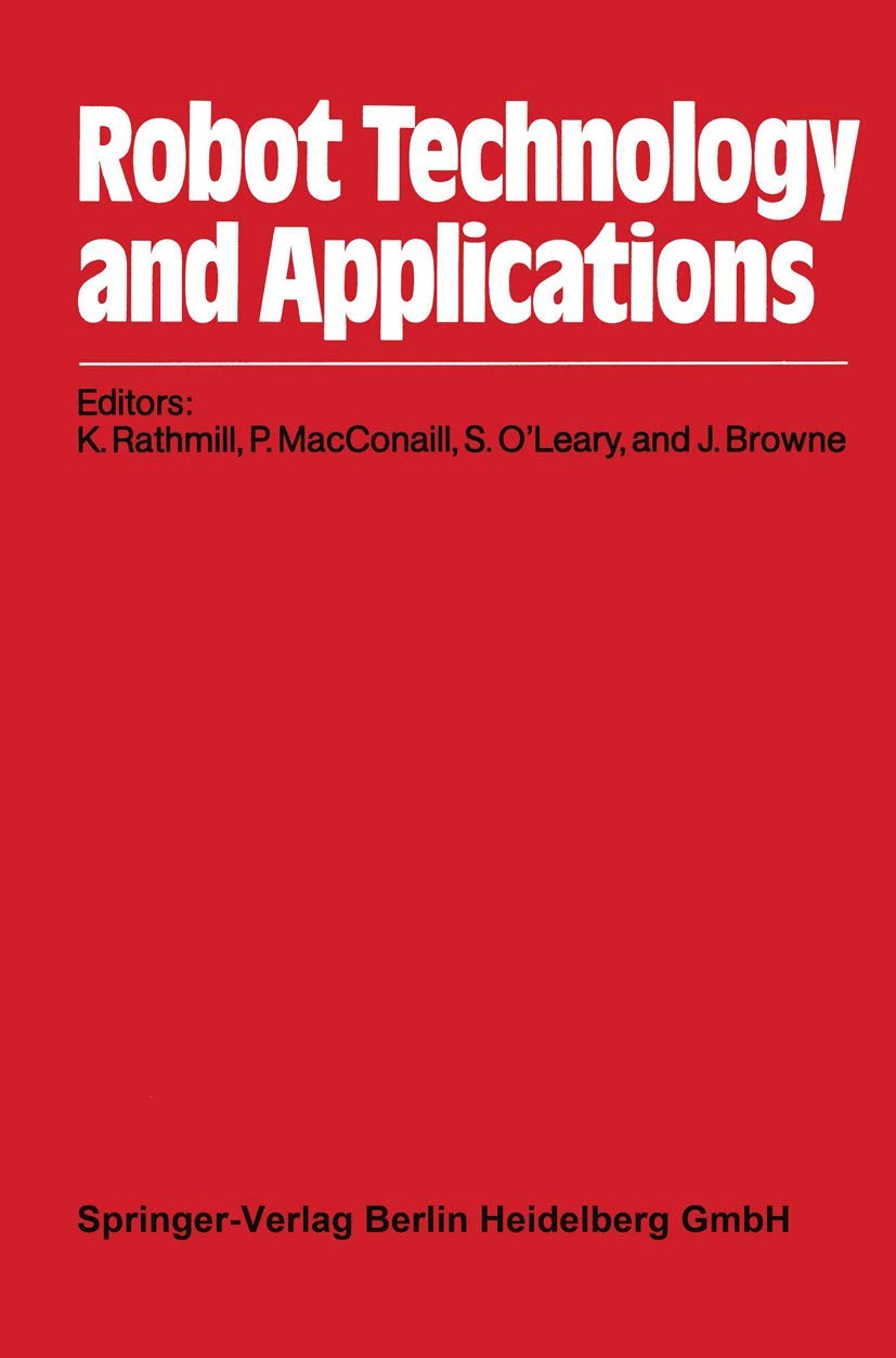 Robot Technology and Applications: Proceedings of the 1st Robotics Europe Conference Brussels, June 27–28, 1984