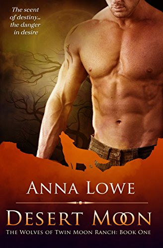 Desert Moon: Book 1 (The Wolves of Twin Moon Ra... 1519471580 Book Cover