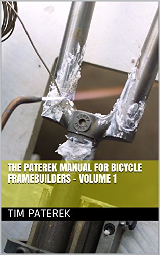 The Paterek Manual for Bicycle Framebuilders - VOLUME 1
