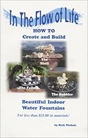 In The Flow of Life (How To Create and Build Beautiful Indoor Water Fountains) 1893705005 Book Cover