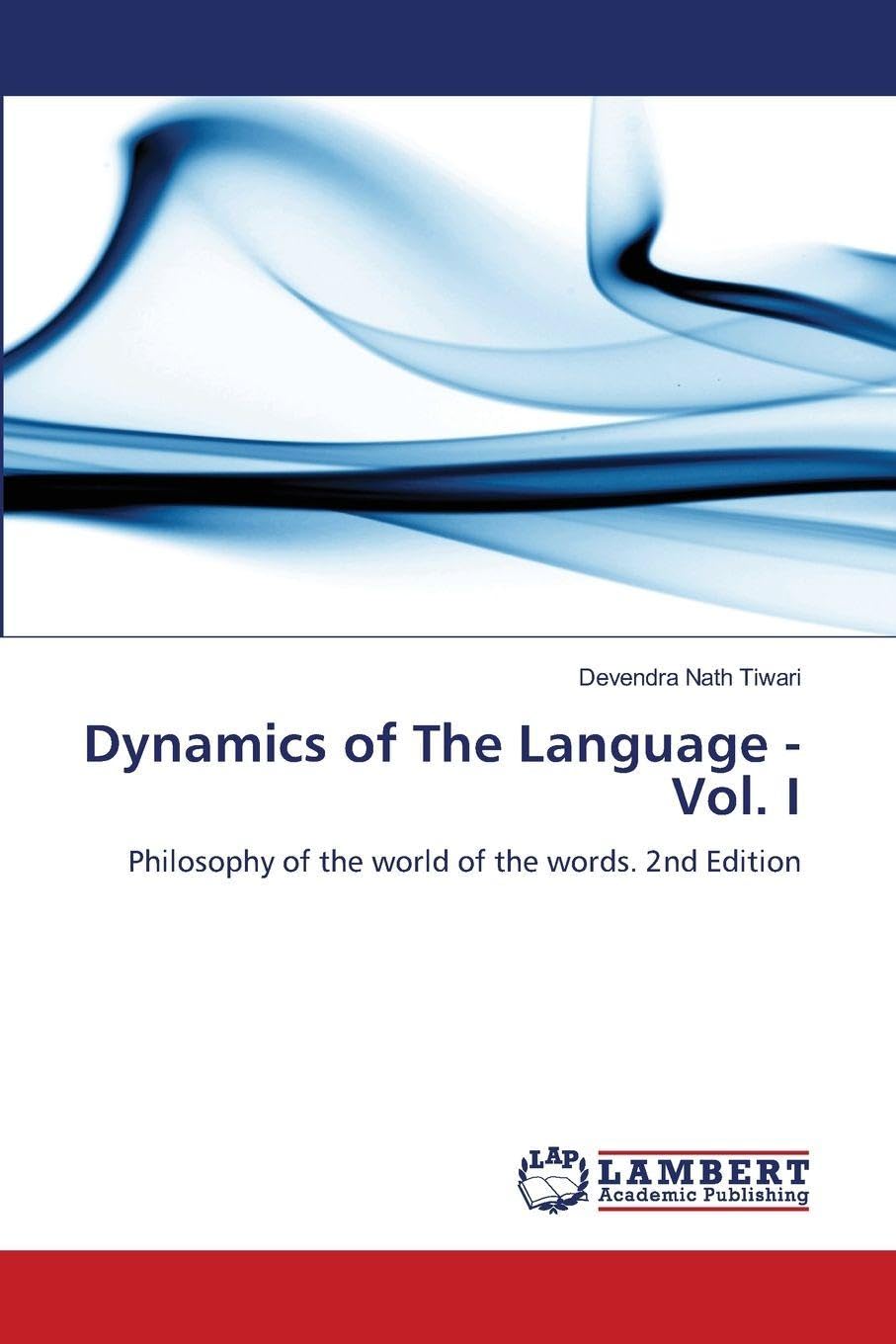 Dynamics of The Language - Vol. I: Philosophy of the world of the words. 2nd Edition