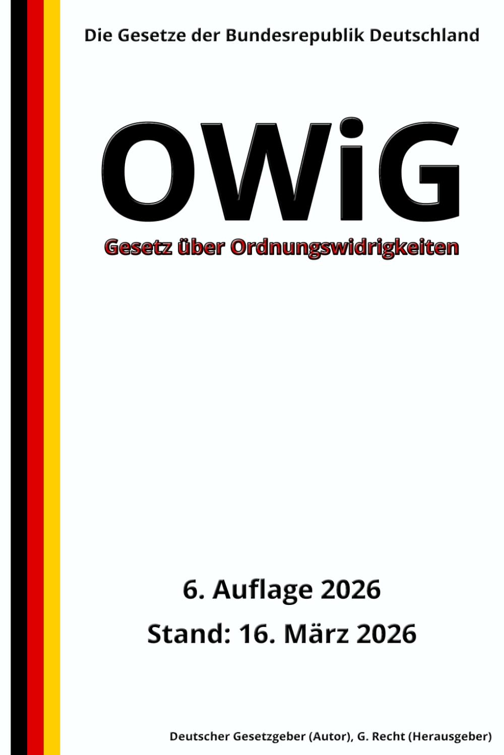 Gesetz über Ordnungswidrigkeiten - OWiG, 6. Auflage 2026: Die Gesetze der Bundesrepublik Deutschland