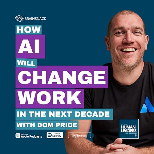 Couverture de Brain Snack: How AI Will Change Work in the Next Decade