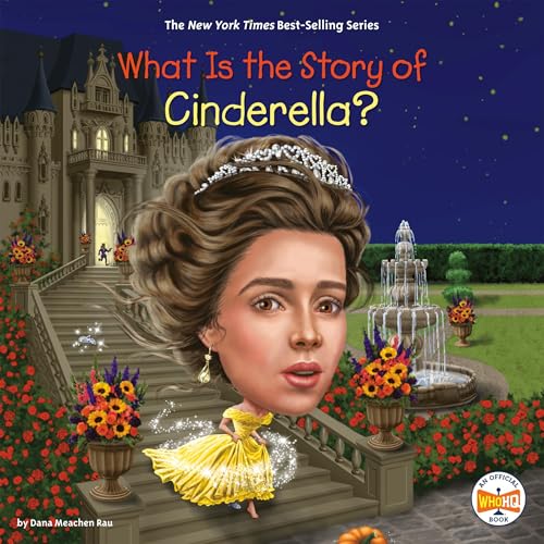 What Is the Story of Cinderella? by Dana Meachen Rau, Who HQ episode artwork