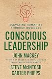 Conscious Leadership: Elevating Humanity Through Business