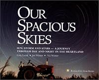 Our Spacious Skies: Sun, Storm and Stars--A Journey Through Day and Night in the Heartland 0971708045 Book Cover