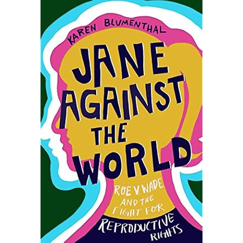 Jane Against the World: Roe v. Wade and the Fight for Reproductive Rights Cover