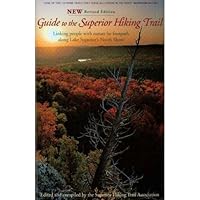 Guide to the Superior Hiking Trail: Linking People With Nature by Footpath Along Lake Superior's North Shore