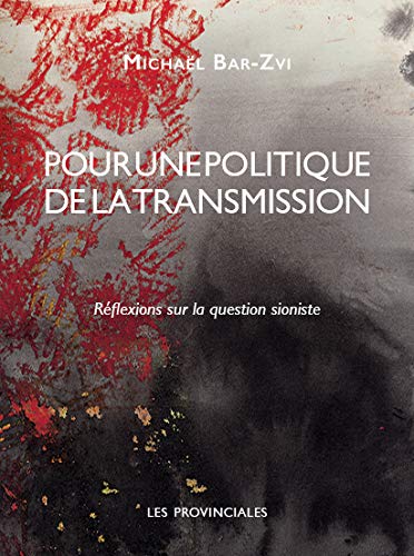Télécharger Pour une politique de la transmission. Réflexions sur la question sioniste Gratuit