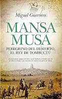 Mansa Musa: Peregrino del desierto, el rey de Tombuctú 8417418067 Book Cover