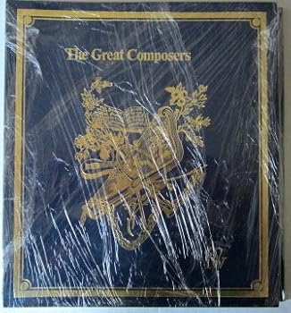 The Great Composers - Family Library of great music - Their lives and times with