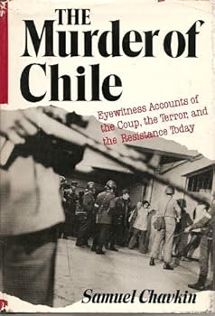 Hardcover The Murder of Chile by Samuel Chavkin (1982-06-03) Book