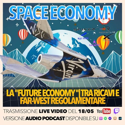 『Space-Economy: la FUTURE economy | Opportunit&agrave; e sfide del Far-West dello Spazio (QuickTalk v07)』のカバーアート