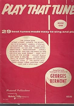 PLAY THAT TUNE BOOK ONE--29 BEST TUNES MADE EASY TO SING AND PLAY BOOK ONE