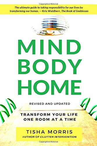 Mind Body Home: Transform Your Life One Room at... 1718178913 Book Cover