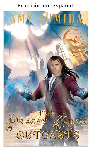 Los Parias del Rey Dragón (Los Dragones de Serai nº 7) (Spanish Edition)