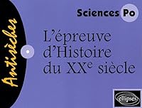 L'épreuve d'Histoire du XXe siècle - concours d'entrée Sciences Po 2729835091 Book Cover