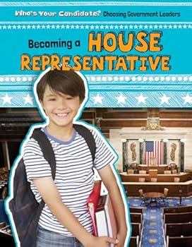Becoming a House Representative - Book  of the Who's Your Candidate? Choosing Government Leaders