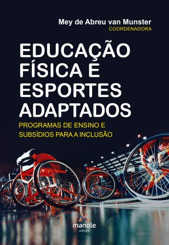 Educação Física e Esportes Adaptados: Programas de ensino e subsídios para a inclusão