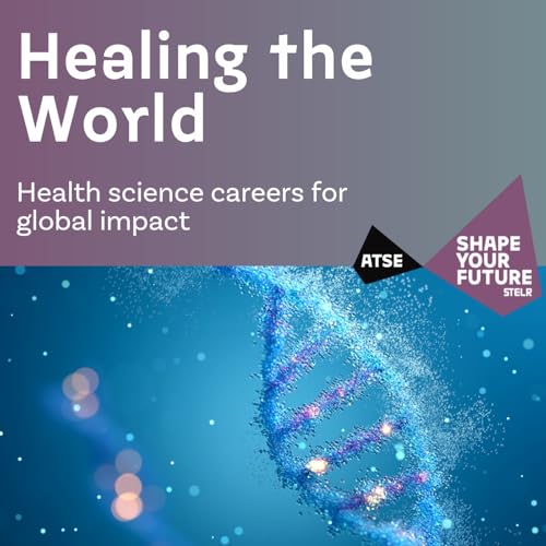 Healing the World - Health science careers for global impact