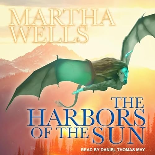 The Harbors of the Sun (The Books of the Raksura Series)