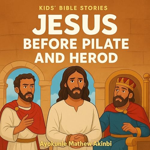 Listen to Jesus Before Pilate and Herod by Ayokunle Mathew Akinbi episode artwork