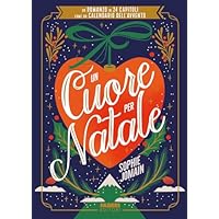 Un cuore per Natale. Un romanzo in 24 capitoli come un calendario dell'Avvento