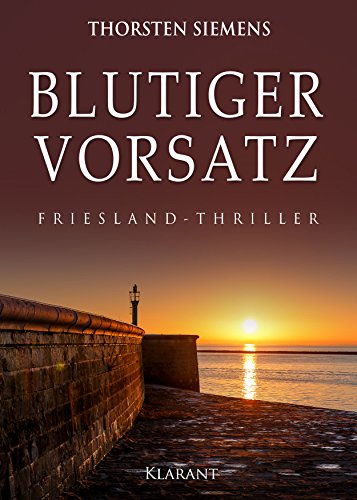 Amazon Com Blutiger Vorsatz Friesland Thriller German Edition Ebook Siemens Thorsten Kindle Store
