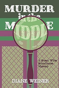 Murder in the Middle - Book #3 of the Susan Wiles Schoolhouse Mystery