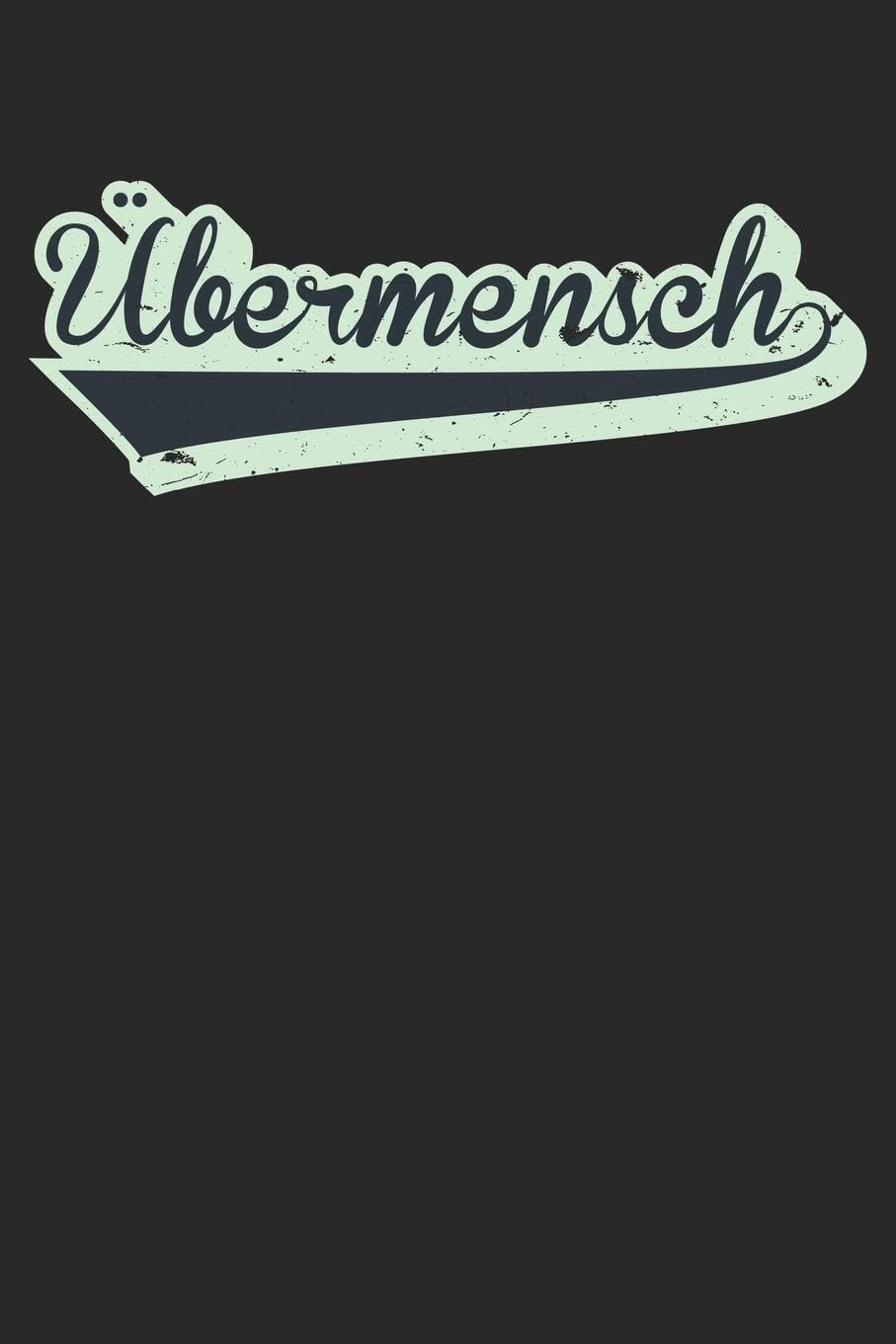 Übermensch Friedrich Nietzsche Philosophy: College Ruled Übermensch Friedrich Nietzsche Philosophy / Journal Gift - Large ( 6 x 9 inches ) - 120 Pages || Softcover