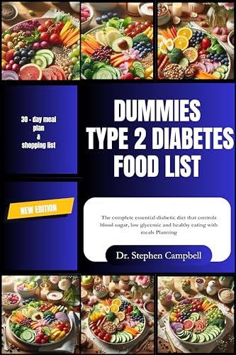 Dummies type 2 diabetes food list: The complete essential diabetic diet that controls blood sugar, low glycemic and healthy eating with meals Planning