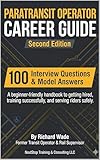 PARATRANSIT OPERATOR CAREER GUIDE (2ND EDITION): A beginner-friendly handbook to getting hired, training successfully, and serving riders safely (Transit Operator Career Guides)