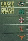 Great Moments in College Football
