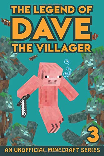 Dave the Villager 3: An Unofficial Minecraft Series (The Legend of Dave the Villager)