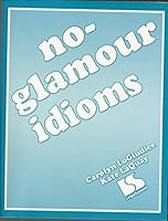 No-Glamour Idioms 0760608717 Book Cover