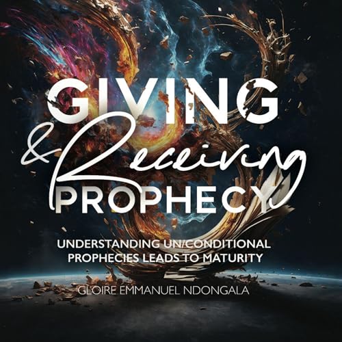 Giving &amp;amp; Receiving Prophecy by Gloire Ndongala episode artwork