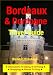 Bordeaux & Dordogne Travel Guide - Attractions, Eating, Drinking, Shopping & Places To Stay