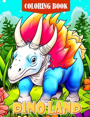 Dino Land Coloring Book: Take a Journey Back in Time and Color Your Way Through the Dinosaurs' World