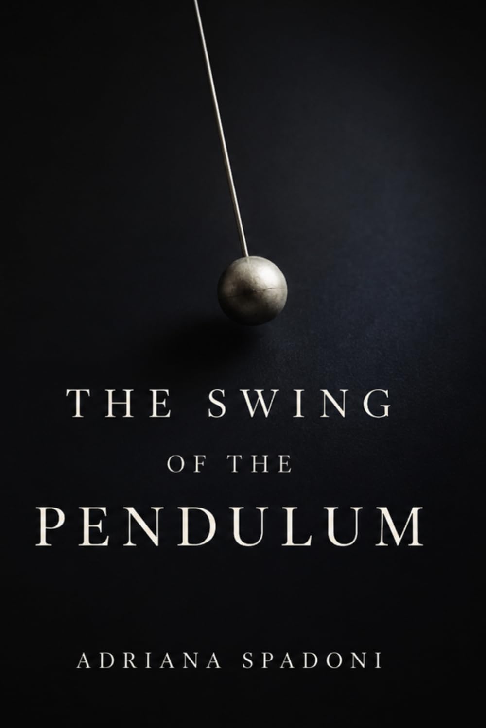 THE SWING OF THE PENDULUM: A Story of Fate, Choice, and Consequence