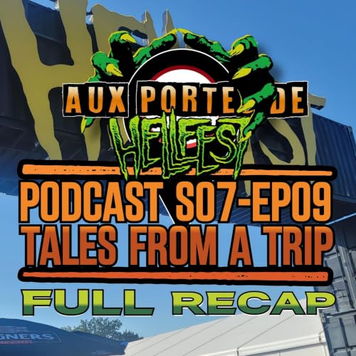 Hellfest 2026 &ndash; Tales From a Trip / FULL RECAP - s07-ep09