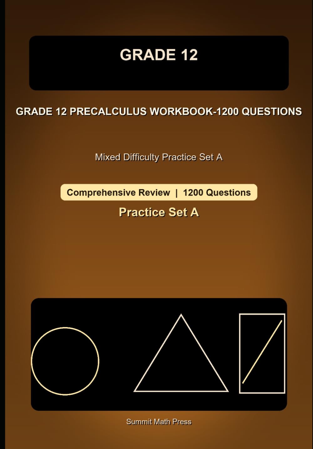Grade 12 Precalculus Comprehensive Workbook-1200 Questions: Mixed Difficulty Practice for Trigonometry, Complex Numbers, Matrices, Vectors, and Conic Sections (Grade 12 Math)