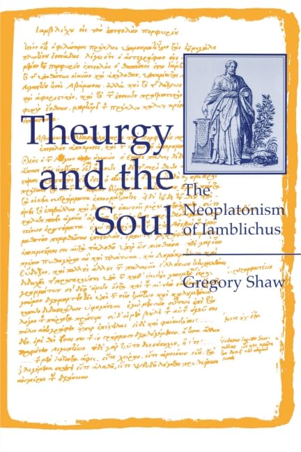 Buy Theurgy and the Soul: The Neoplatonism of Iamblichus — BookShops.in