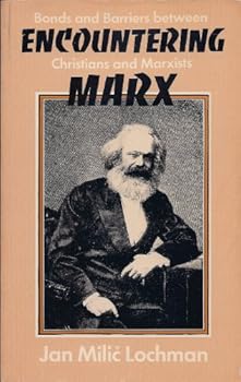 Paperback Encountering Marx: Bonds and barriers between Christians and Marxists Book