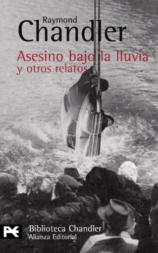 Asesino bajo la lluvia y otros relatos (El Libro De Bolsillo - Bibliotecas De Autor - Biblioteca Chandler)