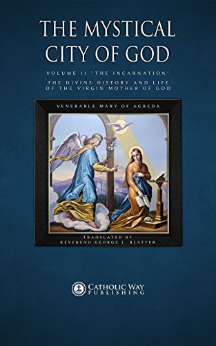 The Mystical City of God, Volume II 